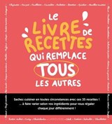 Le livre de recettes qui remplace tous les autres ! - Marie-Élodie Pape - 9782036066533