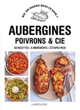 Aubergines, poivrons & Cie - Pauline Dubois-Platet - 9782036079267