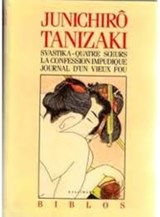 Svastika - Quatre soeurs - La Confession impudique - Journal d'un vieux fou - Tanizaki, Junichirô - 9782070721962