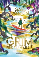 Grim - Fils du marais - Gaël Aymon - 9782092492086