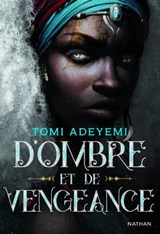 D'ombre et de vengeance - Tomi Adeyemi - 9782092585665