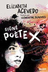 Signé poète X - Dès 14 ans - Elizabeth Acevedo - 9782092587300