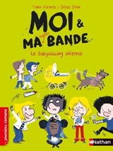 Moi et ma super bande,le babysitting infernal - Roman humour - De 7 à 11 ans - Timo Parvela - 9782092588468