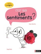 Les sentiments, c'est quoi ? PhiloZ'enfants - Dès 7 ans - Oscar Brenifier - 9782092590638
