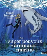 Les supers pouvoirs des animaux marins - 7+ - Livre numérique - Maud Fontenoy - 9782095021436
