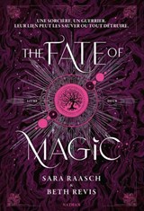 The Fate of Magic - Tome 2 de Night of the Witch - Fantasy YA avec sorcières et magie - Sara Raasch ; Beth Revis - 9782095041915