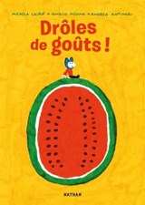 Drôles de goûts ! - un album drôle et poétique pour découvrir les goûts dès 4 ans - Micaela Chirif ; Ignacio Medina - 9782095046569