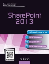 SharePoint 2013 - Nabil Babaci ; Kevin Trelohan ; Jean-Luc Boucho ; Pierre Erol Giraudy ; Geoffrey Lalanne ; Michel Laplane ; Etienne Legendre ; Guillaume Meyer ; Michael Nokhamzon ; Augusto Simoes - 9782100707249