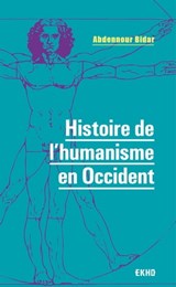 Histoire de l'humanisme en Occident - Abdennour Bidar - 9782100832347