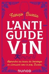 L'anti-guide du vin - 2e éd. - Fabrizio Bucella - 9782100840236