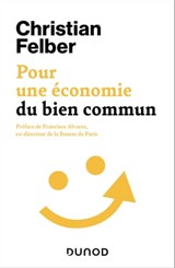 Pour une économie du bien commun - Christian Felber - 9782100849048