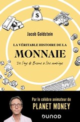 La véritable histoire de la monnaie - Jacob Goldstein - 9782100849055