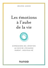 Les émotions à l'aube de la vie - Héloïse Junier - 9782100849093