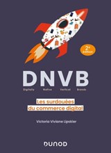 DNVB (Digitally Natives Vertical Brands) - Victoria Viviane Lipskier - 9782100855308