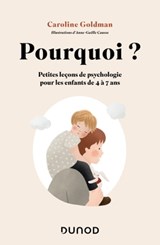 Pourquoi ? Pour les enfants de 4 à 7 ans - Caroline Goldman - 9782100857234