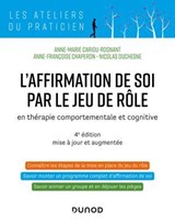 L'affirmation de soi par le jeu de rôle - 4e éd. - Anne-Marie Cariou-Rognant ; Anne-Françoise Chaperon ; Nicolas Duchesne - 9782100869633