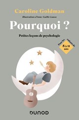 Pourquoi? Pour les enfants de 8 à 11 ans - Caroline Goldman - 9782100871025