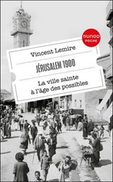 Jérusalem 1900 - Vincent Lemire - 9782100876716