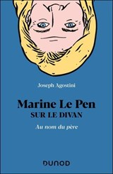 Marine Le Pen sur le divan - Joseph Agostini - 9782100884988