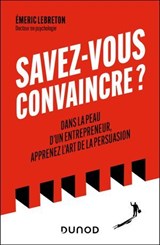 Savez-vous convaincre ? - Emeric Lebreton - 9782100895588