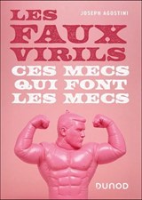 Les faux virils - Joseph Agostini - 9782100896790