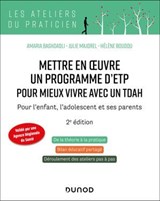 Mettre en oeuvre un programme d'ETP pour mieux vivre avec un TDAH - 2e éd. - Amaria Baghdadli ; Julie Majorel ; Hélène Boudou - 9782100897728