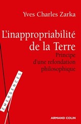 L'inappropriabilité de la Terre - Yves Charles Zarka - 9782200273163