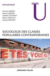 Sociologie des classes populaires contemporaines - Yasmine Siblot ; Marie Cartier ; Isabelle Coutant ; Olivier Masclet ; Nicolas Renahy - 9782200602024