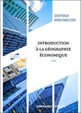 Introduction à la géographie économique - 2e éd - Guilhem Boulay ; Antoine Grandclément - 9782200644963