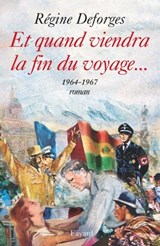 Et quand viendra la fin du voyage... - Régine Deforges - 9782213639550