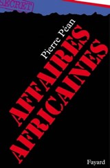 Affaires africaines - Pierre Péan - 9782213640457