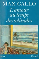 L'Amour au temps des solitudes - Max Gallo - 9782213642062