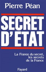 Secret d'Etat - Pierre Péan - 9782213644684