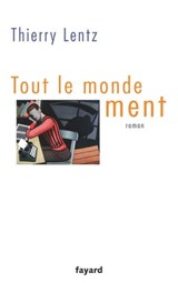 Tout le monde ment - Thierry Lentz - 9782213645216