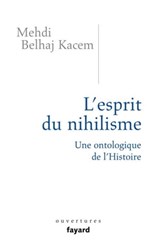 L'esprit du nihilisme - Mehdi Belhaj Kacem - 9782213646381