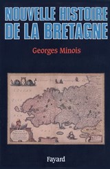 Nouvelle Histoire de la Bretagne - Georges Minois - 9782213648514