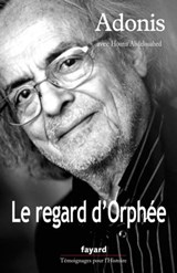 Le regard d'Orphée - ADONIS ; Houria Abdelouahed - 9782213649153