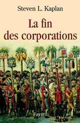 La fin des corporations - Steven L. Kaplan - 9782213650975
