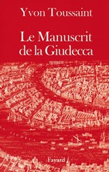 Le Manuscrit de la Giudecca - Yvon Toussaint - 9782213658148