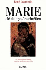 Marie, clé du mystère chrétien - René Laurentin - 9782213658292