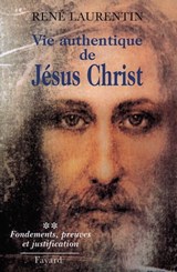 Vie authentique de Jésus Christ - René Laurentin - 9782213658339