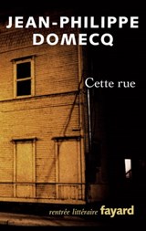 Cette rue - Jean-Philippe Domecq - 9782213660974