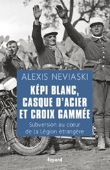 Képi blanc, casque d'acier et croix gammée - Alexis Neviaski - 9782213663951
