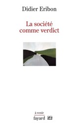 La société comme verdict - Didier Eribon - 9782213669502