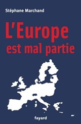 L'Europe est mal partie - Stéphane Marchand - 9782213674391