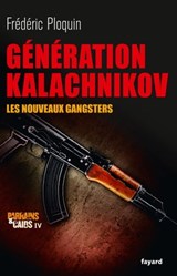 Génération Kalachnikov - Frédéric Ploquin - 9782213676357
