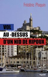 Vol au-dessus d'un nid de ripoux - Frédéric Ploquin - 9782213676432