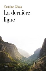 La dernière ligne - Yasmine Ghata - 9782213676609
