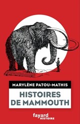 Histoires de mammouth - Marylène Patou-Mathis - 9782213683362