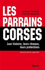 Les Parrains corses - Jacques Follorou ; Vincent Nouzille - 9782213683584